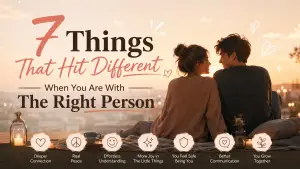 7 Signs You Are With the Right Person