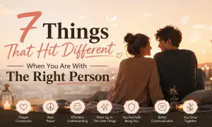 7 Signs You Are With the Right Person