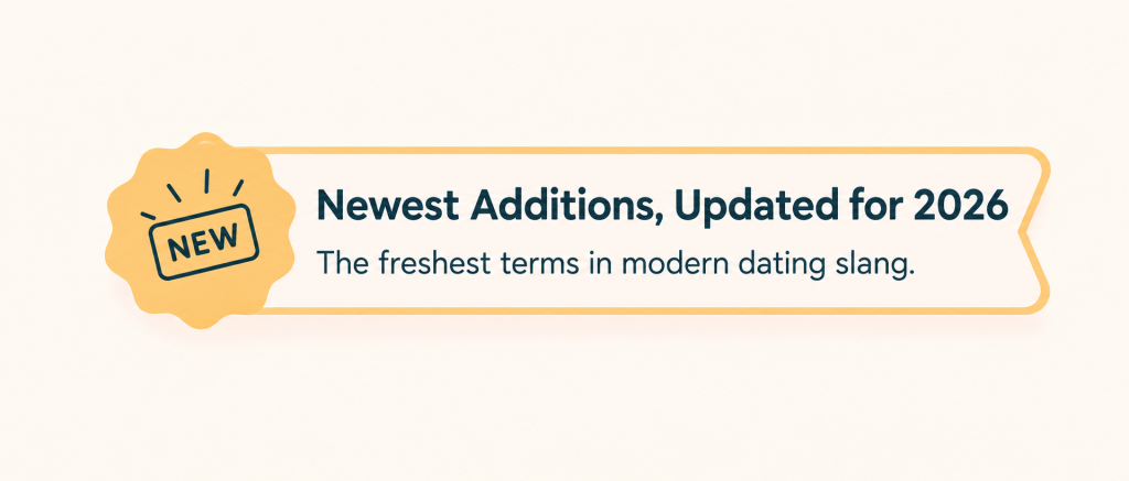 The Ultimate Modern Dating Terms Glossary (Meanings, Psychology & What to Do)